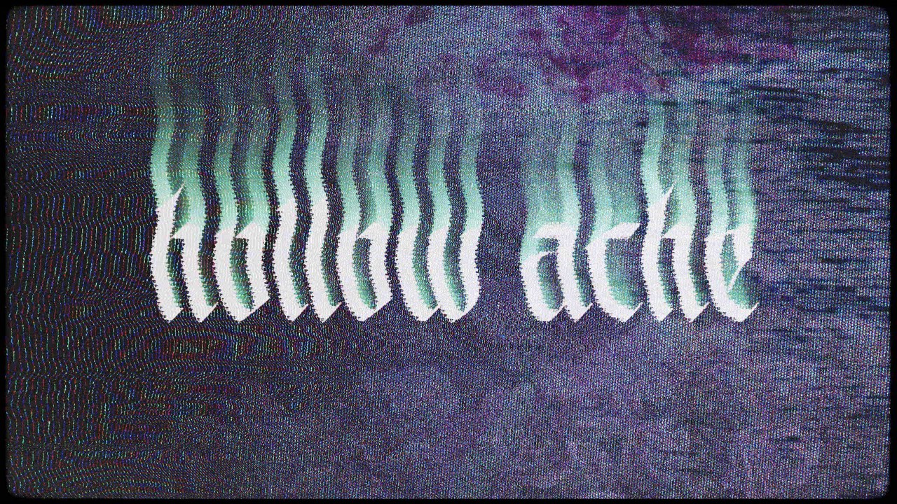 Hollow Ache — video thumbnail